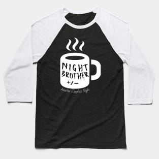 Night Brother Sleepless Night Baseball T-Shirt